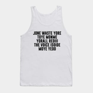 JONE WASTE YORE TOYE MONME YORALL REDIII THE VOICE Tank Top